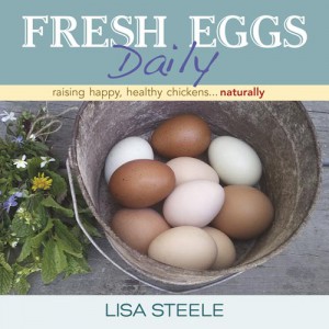 Fresh Eggs Daily by Lisa Steele