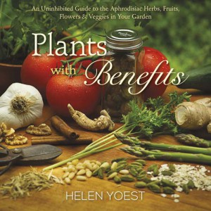 Plants With Benefits by Helen Yoest
