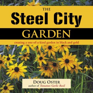 The Steel City Garden by Doug Oster